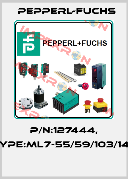 P/N:127444, Type:ML7-55/59/103/143  Pepperl-Fuchs
