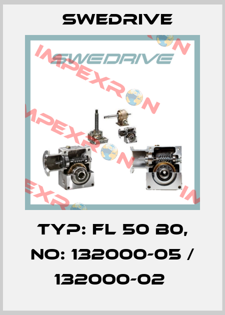 Typ: FL 50 B0, No: 132000-05 / 132000-02  Swedrive