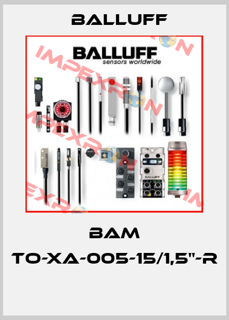 BAM TO-XA-005-15/1,5"-R  Balluff