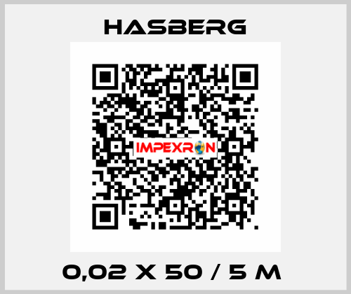 0,02 X 50 / 5 M  Hasberg