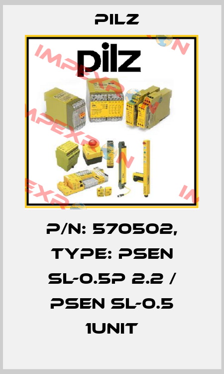 p/n: 570502, Type: PSEN sl-0.5p 2.2 / PSEN sl-0.5 1unit Pilz