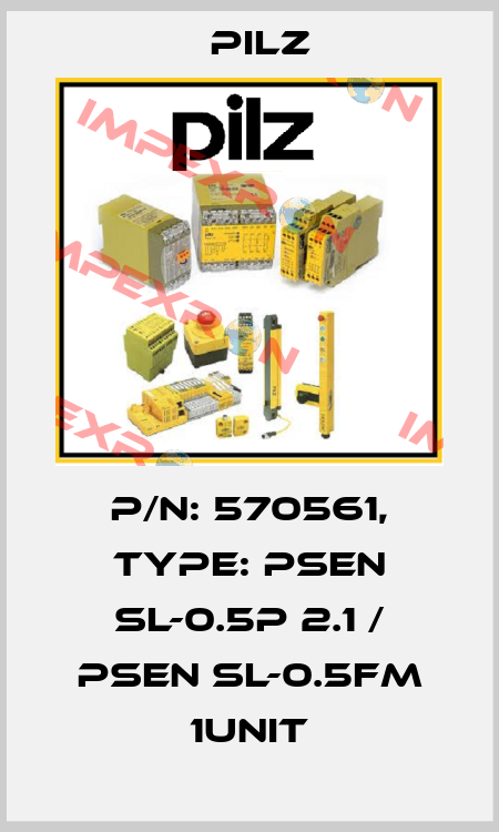 p/n: 570561, Type: PSEN sl-0.5p 2.1 / PSEN sl-0.5fm 1unit Pilz