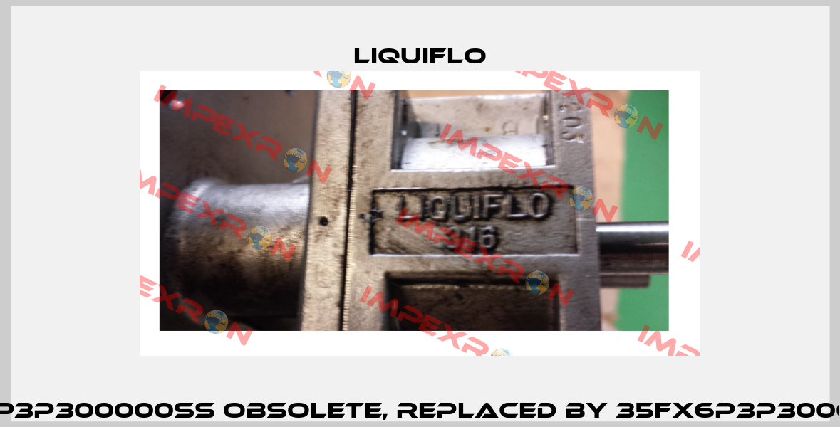 35FX6P3P300000SS obsolete, replaced by 35FX6P3P300000US  Liquiflo