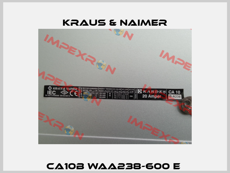 CA10B WAA238-600 E  Kraus & Naimer
